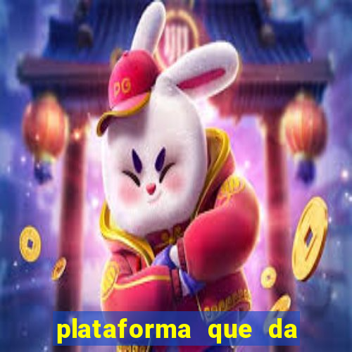 plataforma que da dinheiro pra jogar